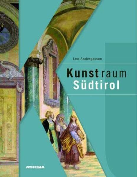 Kunstraum Südtirol: Bildende Kunst im Spiegel europäischer Epochen
