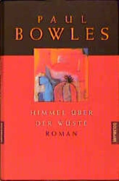 Himmel über der Wüste: Roman