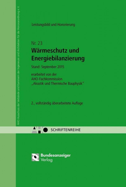 Wärmeschutz und Energiebilanzierung – Leistungsbild und Honorierung: AHO Heft 23 (Schriftenreihe des AHO)