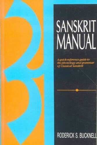 Sanskrit Manual: A Quick Reference Guide to Phonology and Grammar of Classical Sanskrit