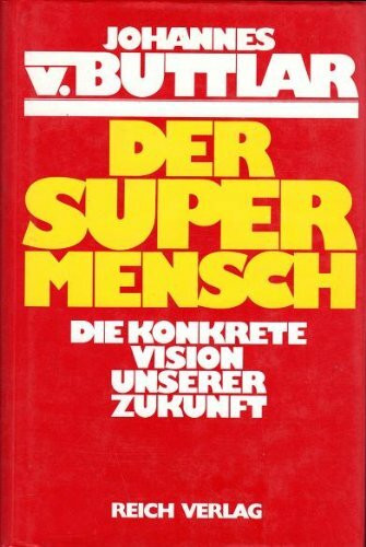 Der Supermensch : d. konkrete Vision unserer Zukunft.