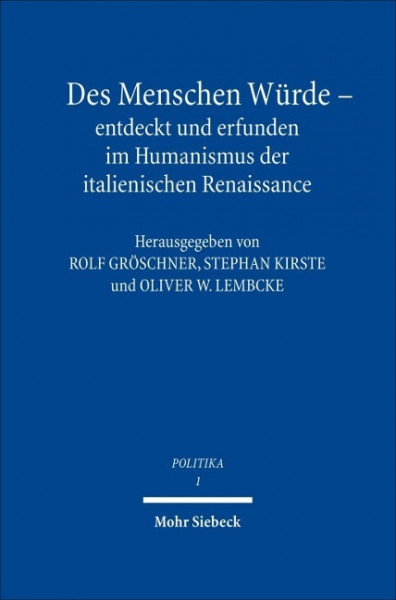 Des Menschen Würde - entdeckt und erfunden im Humanismus der italienischen Renaissance