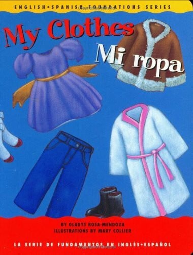 My Clothes/mi Ropa (English-Spanish Foundations, Band 15)