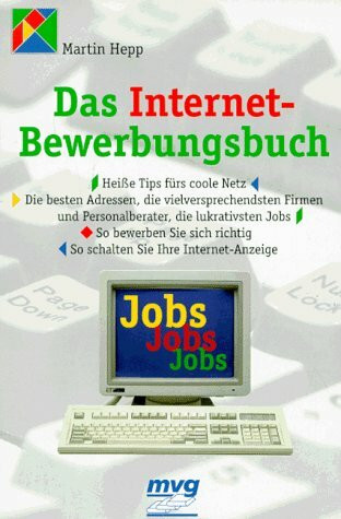Das Internet-Bewerbungsbuch. Heisse Tips fürs coole Netz. Die besten Adressen, die vielversprechendsten Firmen und Personalberater, die lukrativsten ... richtig. So schalten Sie Ihre Internetanzeige