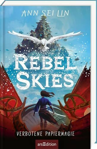 Rebel Skies – Verbotene Papiermagie (Rebel Skies 1): Fesselndes Fantasybuch ab 10 Jahren | Für alle, die Abenteuer, Freundschaft und Papiermagie lieben!