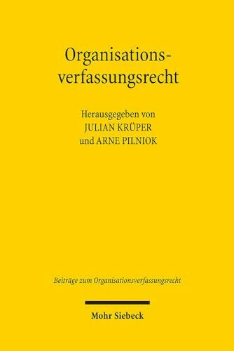 Organisationsverfassungsrecht: Wissenschaft - Theorie - Praxis (Beiträge zum Organisationsverfassungsrecht, Band 1)