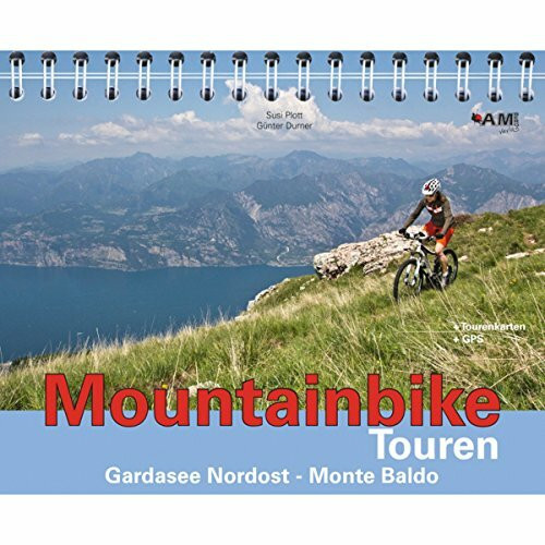 Mountainbike Touren Gardasee Nordost - Monte Baldo: Band 5: Mit Tourenkarten und GPS