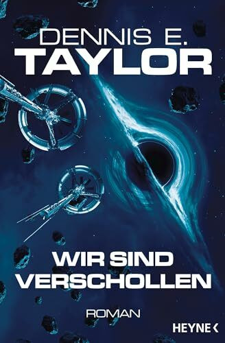 Wir sind verschollen: Roman (Bobiverse, Band 5)