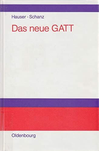 Das neue GATT: Die Welthandelsordnung nach Abschluss der Uruguay-Runde