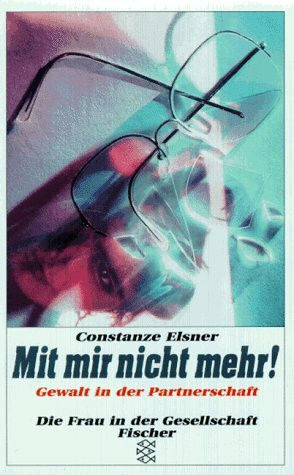 Mit mir nicht mehr!: Gewalt in der Partnerschaft