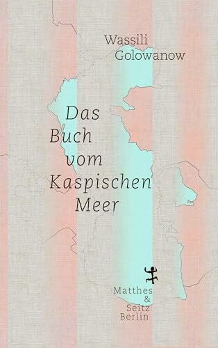 Das Buch vom Kaspischen Meer