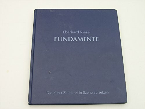 Fundamente: Die Kunst Zauberei in Szene zu setzen