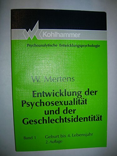 Entwicklung der Psychosexualität und der Geschlechtsidentität: Geburt bis 4. Lebensjahr