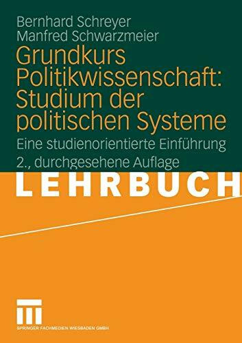 Grundkurs Politikwissenschaft: Studium der politischen Systeme