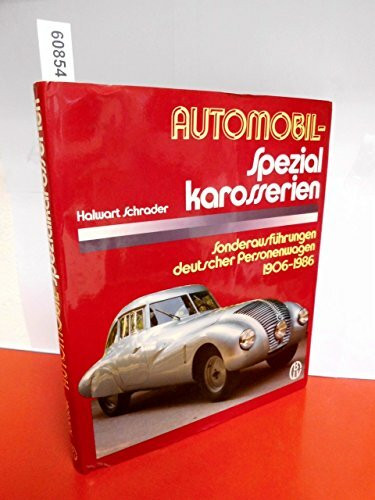 Automobil - Spezialkarosserien. Sonderausführungen deutscher Personenwagen 1906-1986