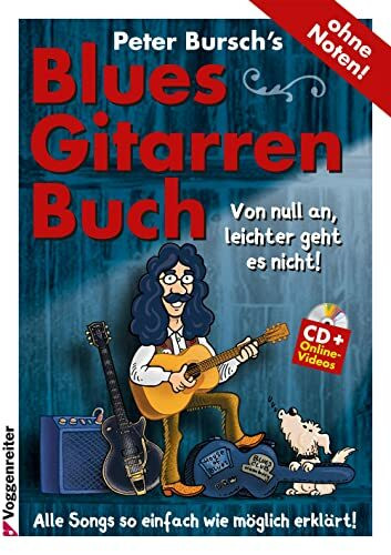 Peter Bursch's Blues-Gitarrenbuch. Von null an, leichter geht es nicht! (mit CD+Online-Videos): Von null an, leichter geht es nich! Mit CD + Online-Videos