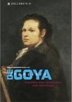 Francisco de Goya - Visionen von Schrecken und Hoffnung