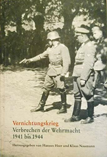 Vernichtungskrieg: Verbrechen der Wehrmacht 1941 bis 1944