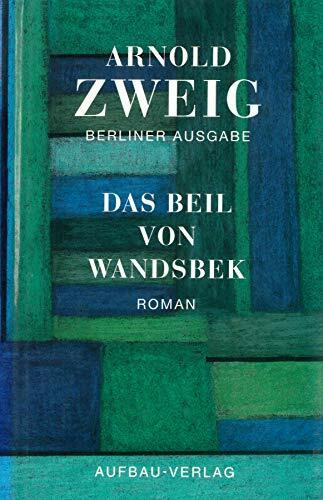 Das Beil von Wandsbek: Roman 1938-1943. Berliner Ausgabe, Band I/8