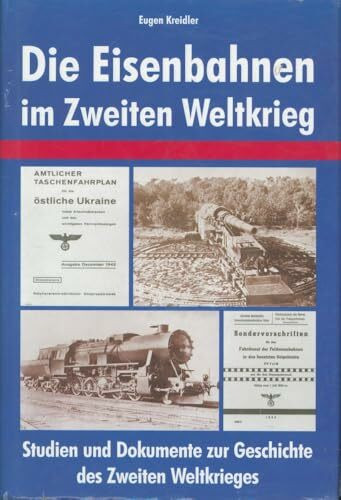 Die Eisenbahnen im Zweiten Weltkrieg