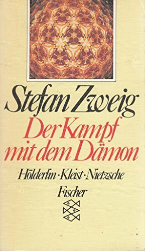 Der Kampf mit dem Dämon. Hölderlin, Kleist, Nietzsche