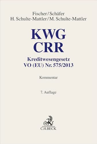 KWG, CRR: Kommentar zu Kreditwesengesetz, VO (EU) Nr. 575/2013 (CRR) und Ausführungsvorschriften. In 2 Bänden (Grauer Kommentar)
