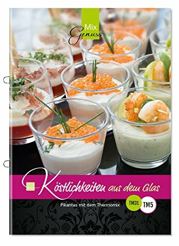 Köstlichkeiten aus dem Glas: Pikantes mit dem Thermomix