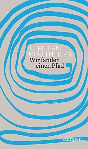 Wir fanden einen Pfad: Neue Gedichte