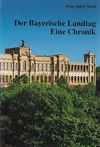 Der Bayerische Landtag. Eine Chronik