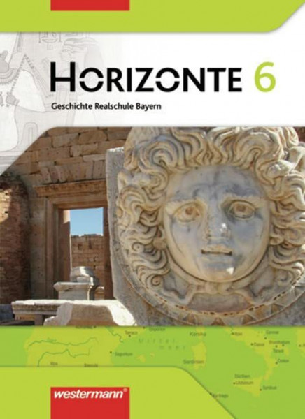 Horizonte / Geschichte Realschule Bayern Ausgabe 2008: Horizonte - Geschichte Realschule Bayern: Schülerband 6