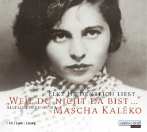 "Weil du nicht da bist...", 1 Audio-CD: "Weil du nicht da bist...". Alltagspoesie