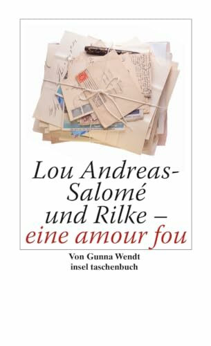 Lou Andreas-Salomé und Rilke - eine amour fou (insel taschenbuch)