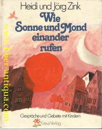 Wie Sonne und Mond einander rufen. Gespräche und Gebete mit Kindern