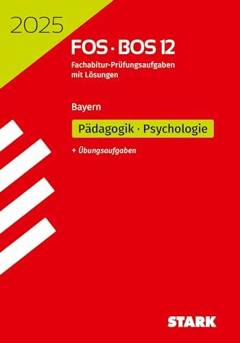 STARK Abiturprüfung FOS/BOS Bayern 2025 - Pädagogik/Psychologie 12. Klasse (Abitur-Prüfungen)