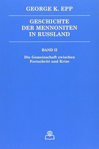 Geschichte der Mennoniten in Russland: Die Gemeinschaft zwischen Fortschritt und Krise