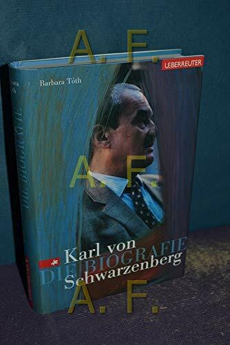 Karl von Schwarzenberg: Die Biografie