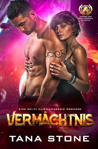 Vermächtnis: Eine Alien-Akademie-Romanze (Krieger der Drexianischen Akademie, Band 1)