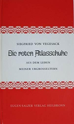 Die roten Atlasschuhe. Aus dem Leben meiner Urgroßeltern