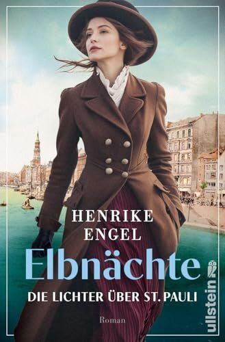 Elbnächte. Die Lichter über St. Pauli: Roman | Bestseller-Autorin Henrike Engel mit ihrer neuen großen Serie über dunkle Zeiten in Hamburg