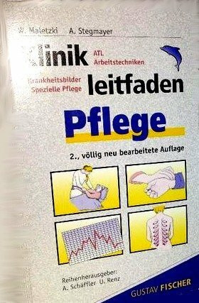 Klinikleitfaden Pflege. Pflege auf Station. Ambulante Pflege. ATLs. Krankheitsbilder