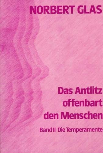 Das Antlitz offenbart den Menschen II. Die Temperamente