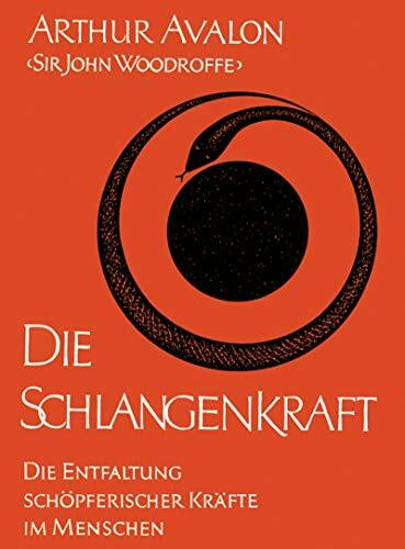 Die Schlangenkraft: Die Entfaltung schöpferischer Kräfte im Menschen (O. W. Barth im Scherz Verlag)