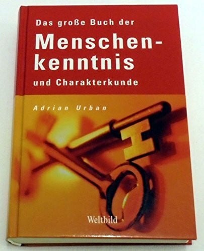 Das grosse Buch der Menschenkenntnis und Charakterkunde