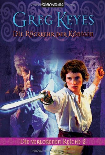 Die Rückkehr der Königin. Die verlorenen Reiche 02.: Deutsche Erstausgabe