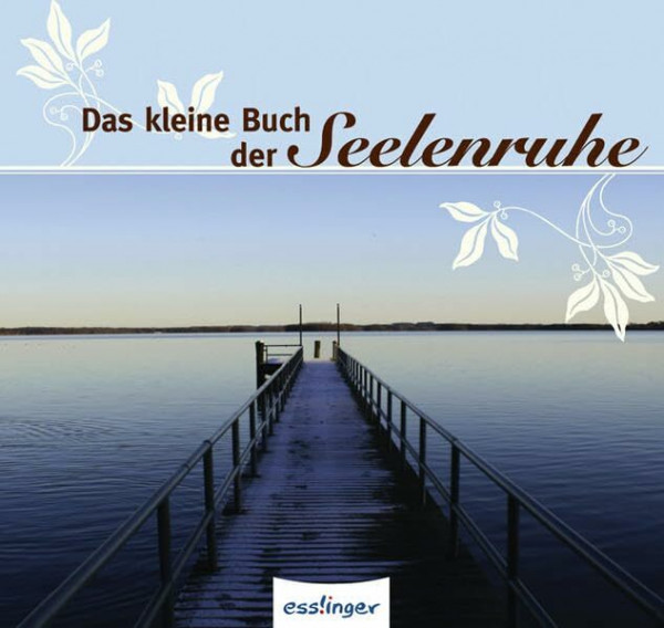 Das kleine Buch der Seelenruhe