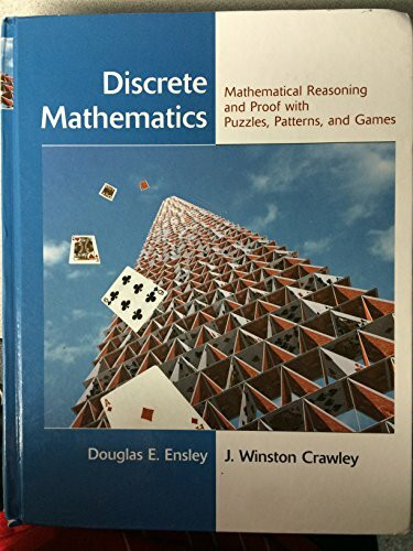 Discrete Mathematics: Mathematical Reasoning and Proof with Puzzles, Patterns, and Games