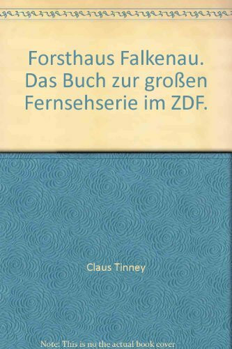 Forsthaus Falkenau. Das Buch zur großen Fernsehserie im ZDF.