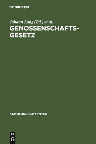 Genossenschaftsgesetz: (Gesetz, betreffend die Erwerbs- u. Wirtschaftsgenossenschaften) ; Kommentar (Sammlung Guttentag)