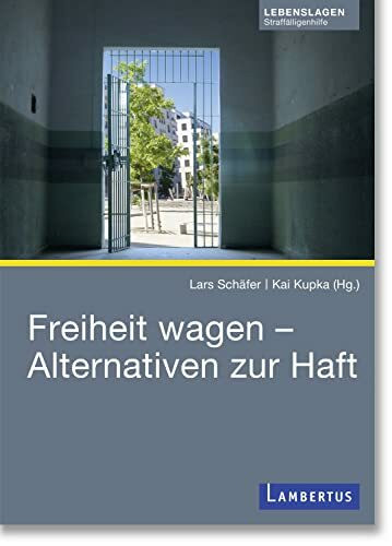 Freiheit wagen – Alternativen zur Haft