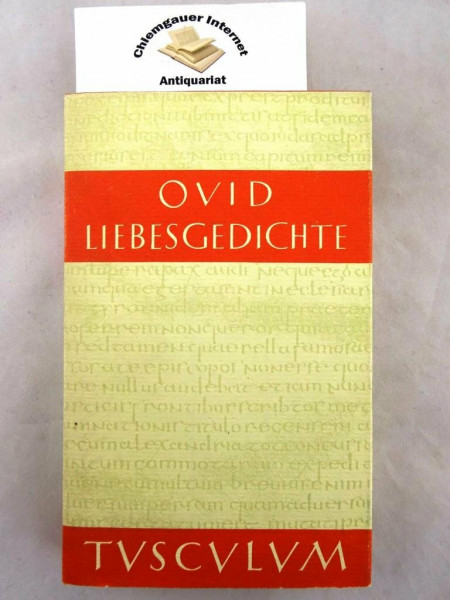 Ovid Liebesgedichte: Lat.-Dt (Sammlung Tusculum)